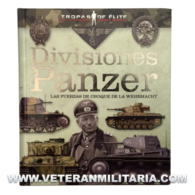 Divisiones Panzer. Las fuerzas de choque de la Wehrmacht 